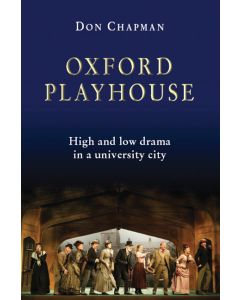 Oxford Playhouse: High and Low Drama in a University City