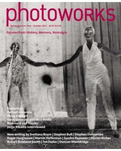 Photoworks 18 Spring Summer 2012 May-October
