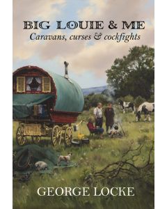 Big Louie & Me: Caravans, curses & cockfights