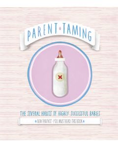 Parent Taming: The Several Habits of Highly Successful