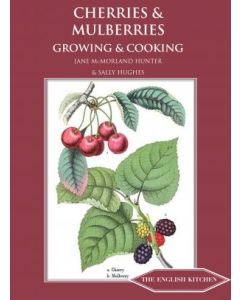 Cherries & Mulberries: Growing & Cooking