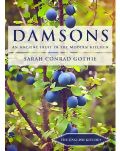 Damsons: An Ancient Fruit in the Modern Kitchen