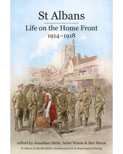 St Albans: Life on the Home Front 1914-1918