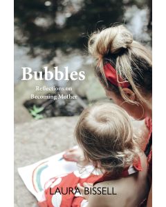 Bubbles: Becoming a Mother and Parenting in a Pandemic