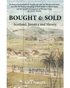 Bought and Sold: Scotland, Jamaica and Slavery