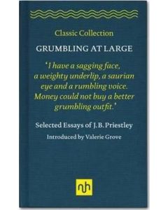 Grumbling At Large: Selected Essays of J B Priestley