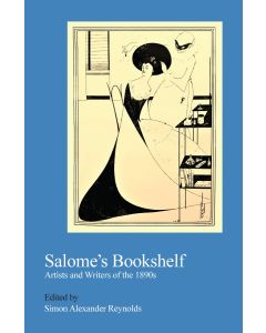Salome's Bookshelf: Artists and Writers of the 1890s