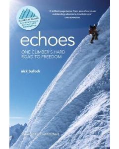 Echoes: One Climber's Hard Road to Freedom ISBN 9781912560981