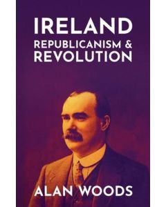 Ireland: Republicanism and Revolution