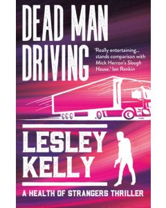Dead Man Driving - A Health of Strangers Thriller