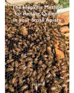 Hopkins Method for Raising Queens in your Small Apiary, The