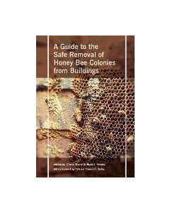 Guide to the Safe Removal of Honey Bee Colonies from