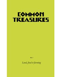 Common Treasures, Vol 1: Land,Food and Farming
