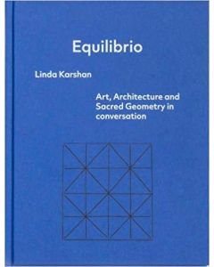 Equilibrio: Art, Architecture and Sacred Geometry in