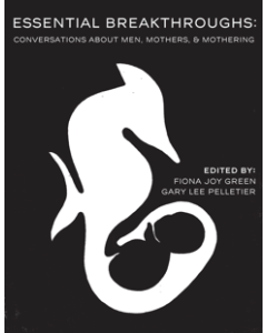 Essential Breakthroughs: Conversations About Men, Mothers &
