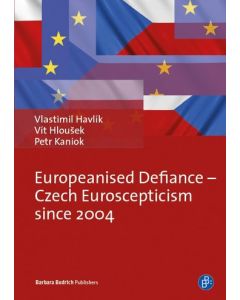 Europeanised Defiance - Czech Euroscepticism since 2004