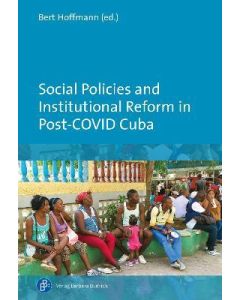 Social Policies and Institutional Reform in Post-COVID Cuba