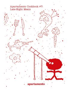 Apartamento Cookbook #7 Late-Night Meals