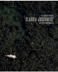Claudia Joskowicz: Stillness in Motion