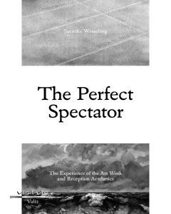 Perfect Spectator, The: Experience of the Art Work and