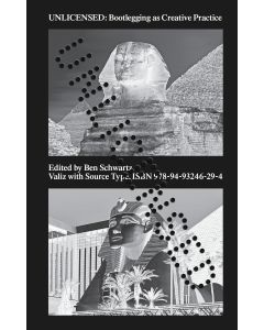 Unlicensed: Bootlegging as Creative Practice