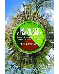 Colonized Classrooms: Racism, Trauma and Resistance in
