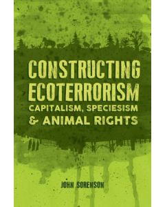 Constructing Ecoterrorism  Capitalism, Speciesism & Animal