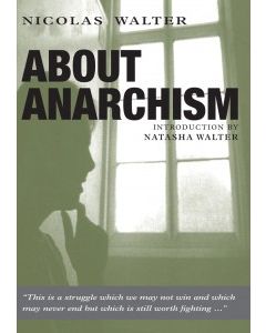 About Anarchism: Nicolas Walter