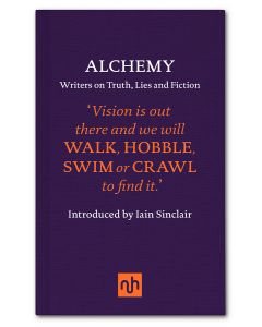 Alchemy: Writers on Truth, Lies and Fiction