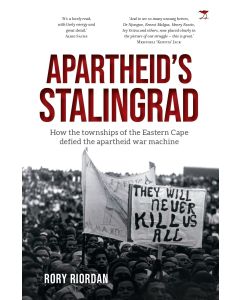 Apartheids Stalingrad: How The Townships Of The Eastern Cape