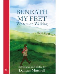 Beneath My Feet: Writers on Walking