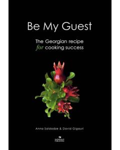Be My Guest: The Georgian Recipe for Cooking Success