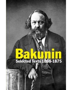 Bakunin: Selected Texts 1868-1875