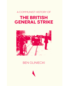 Communist History of the British General Strike, A
