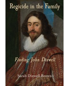 Regicide in the Family: Finding John Dixwell
