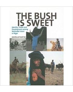 Bush is Sweet, The: Identity, Power and Development Among