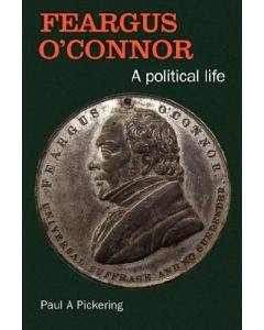 Feargus O'Connor: A Political Life