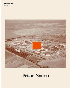 Aperture 230 Spring 2018 Prison Nation