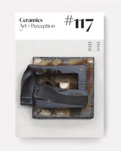 Ceramics: Art & Perception 117 2021