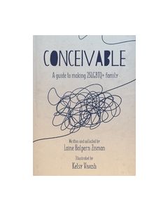 Conceivable: A Guide to Making 2SLGBTQ+ Family
