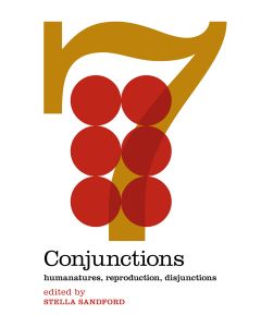 Conjunctions: Humanatures, Reproduction, Disjunctions