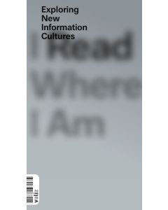 I Read Where I Am: Exploring New Information Cultures