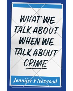 What We Talk About When We Talk About Crime