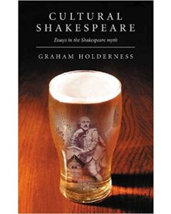 Cultural Shakespeare: Essays in the Shakespeare Myth