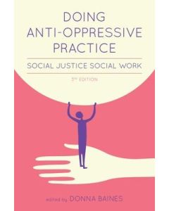 Doing Anti-Oppressive Practice: 3rd Edition