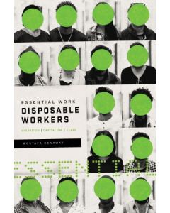 Essential Work, Disposable Workers