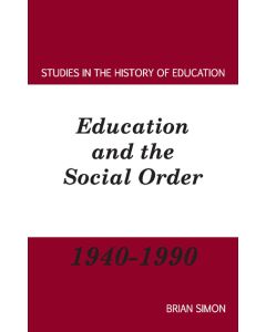Education and The Social Order 1940-90