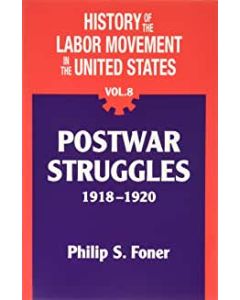 History of the Labor Movement in the United States Volume 08