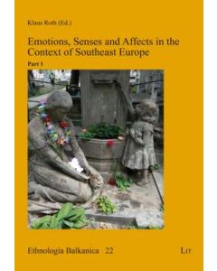 Emotions, Senses and Affects in the Context of Southeast Eur