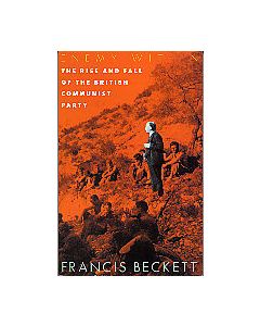 Enemy Within: Rise and Fall Of British Communist Party